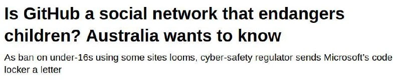 Australia Asks If GitHub Is a Social Network Endangering Children