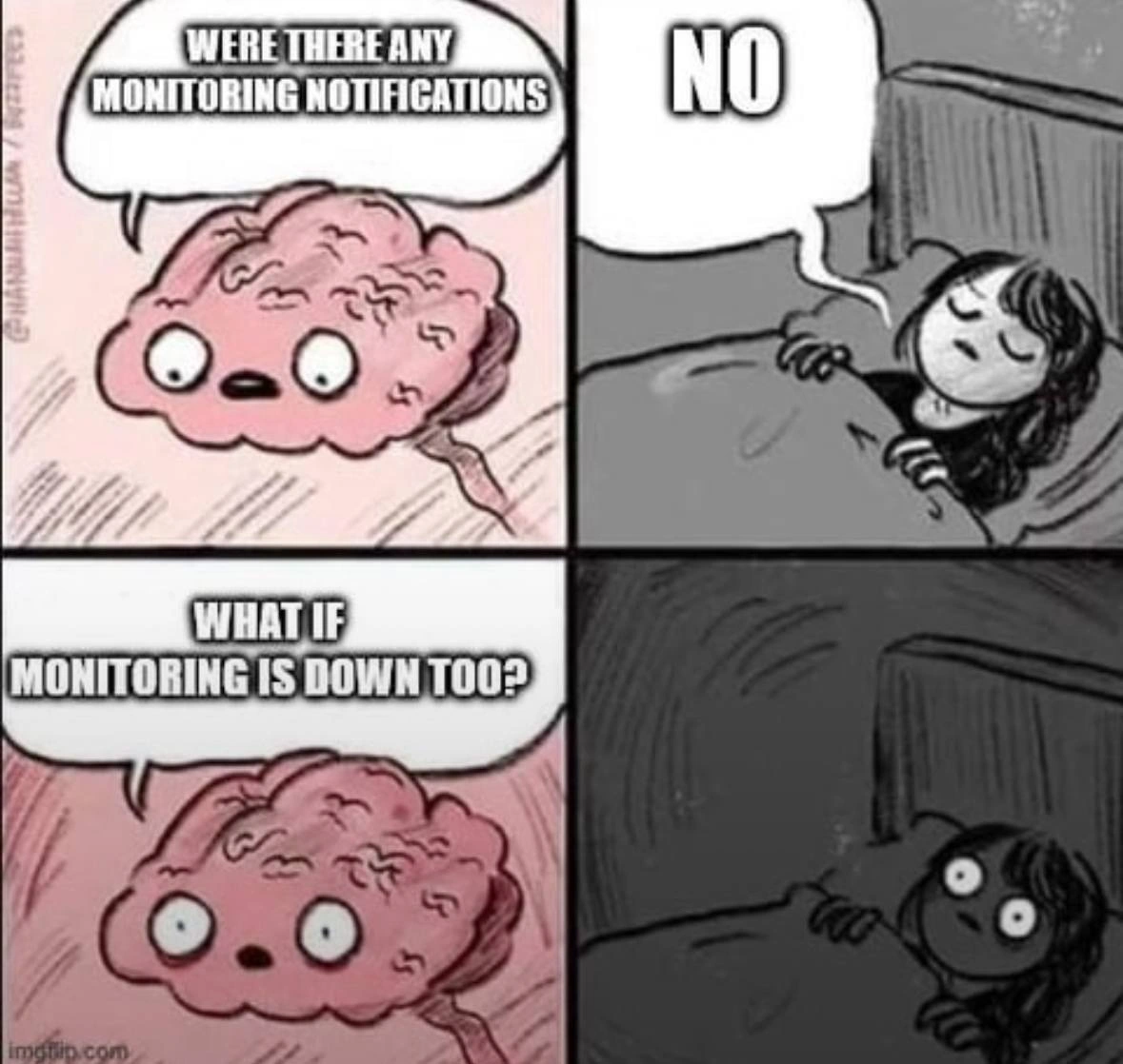 Brain Won't Let You Sleep: What If Monitoring Is Down Too?