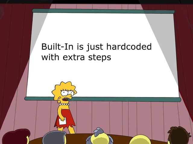 Built-In, But Make It Hardcoded