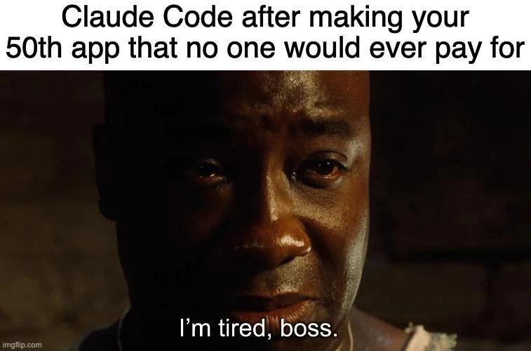 Claude Code Tired of Your 50th Unpaid App