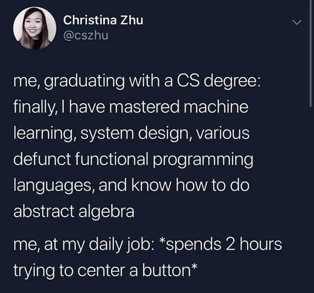 CS Degree Knowledge vs. The Reality of Centering a Div