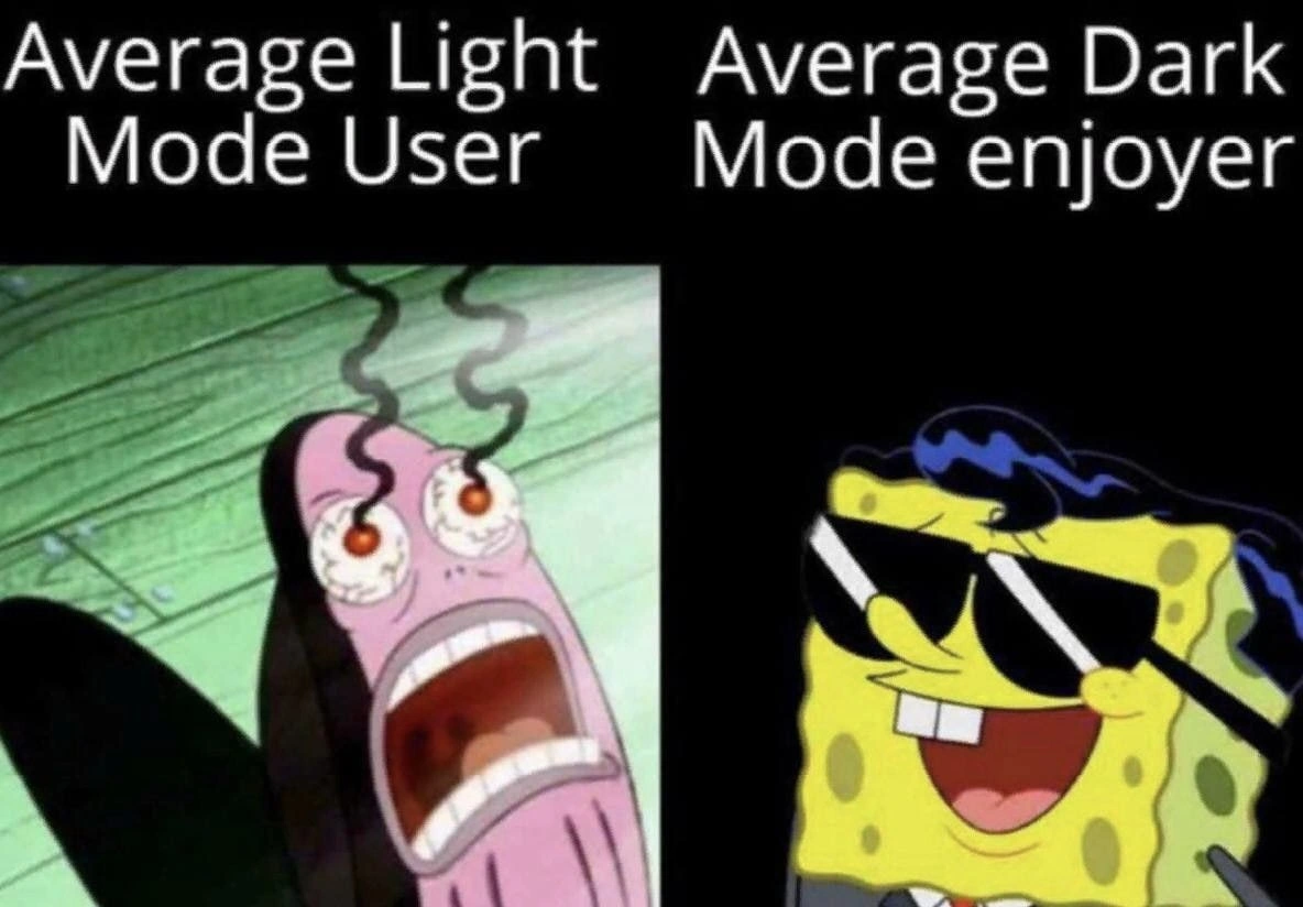 Dark Mode Enjoyer Supremacy