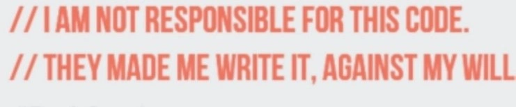 When the comment is just a hostage note in your codebase