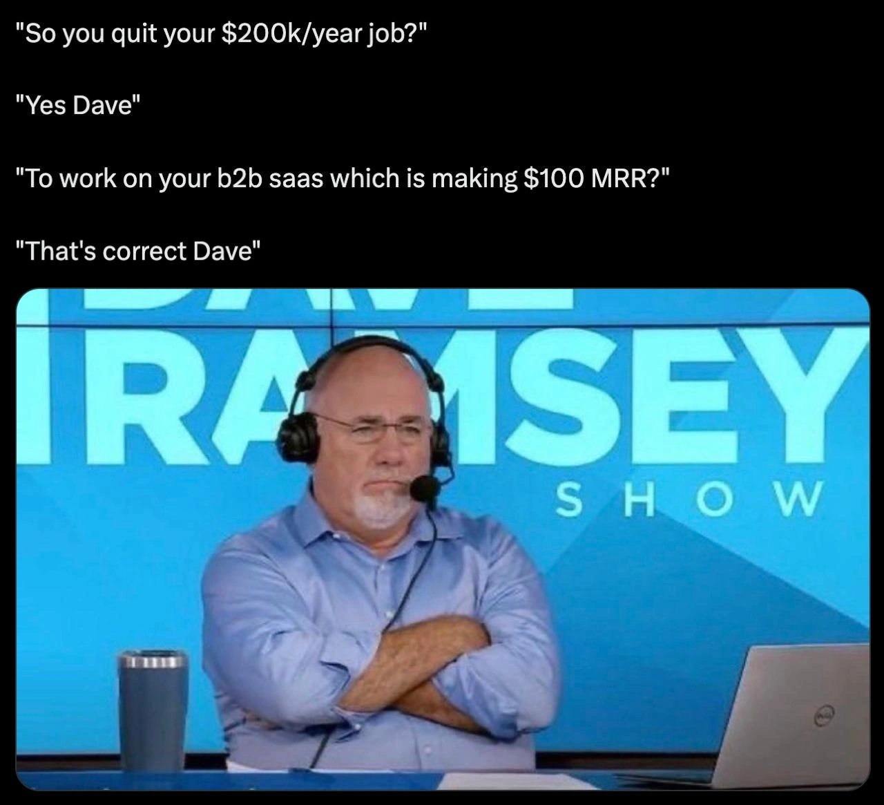 Quitting $200K Job for B2B SaaS Making $100 MRR Dave Ramsey Disapproves