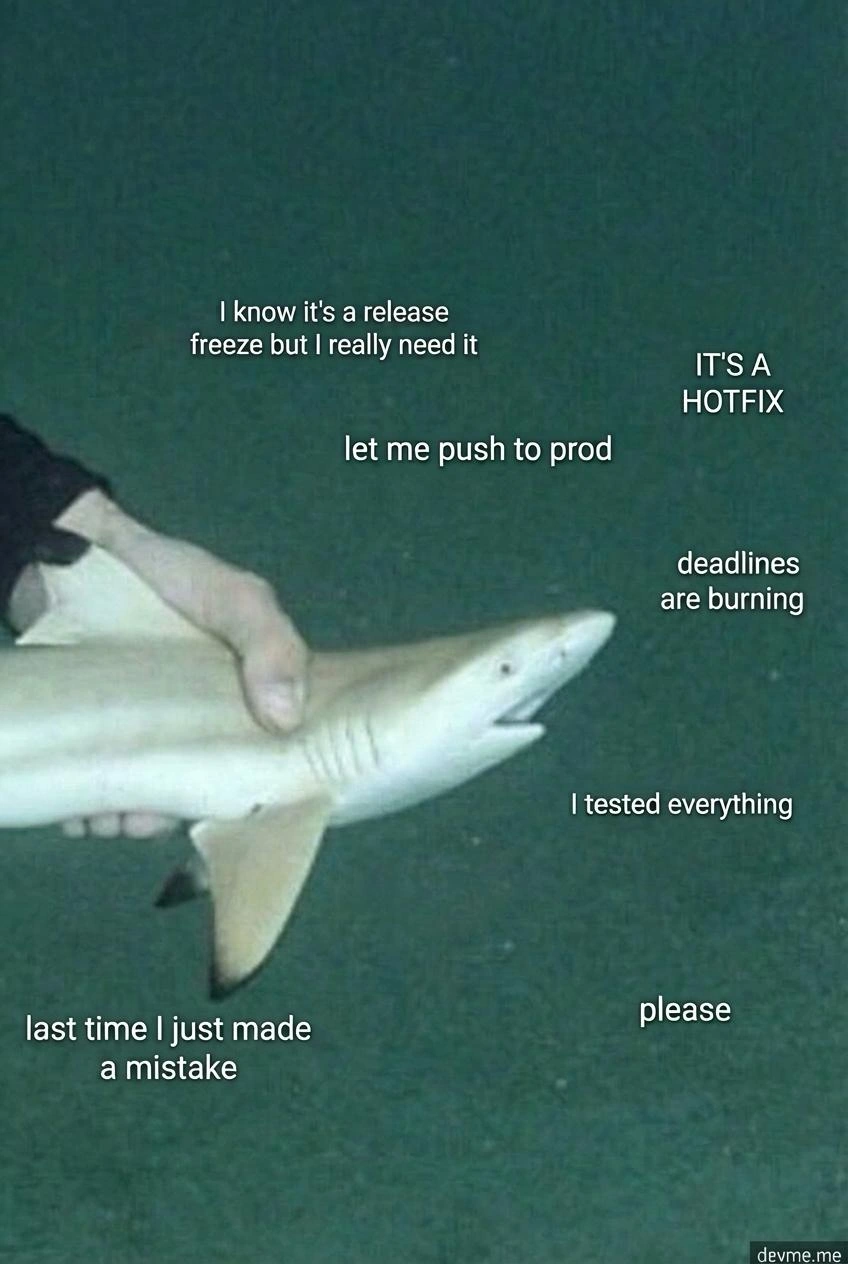 Developer Shark Begging to Push During Release Freeze with Every Excuse