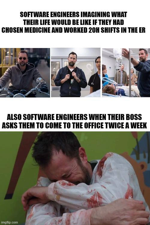 Engineers Romanticize ER Shifts, Cry Over Two Office Days