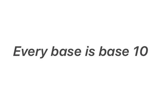 Every Base Is Base Ten