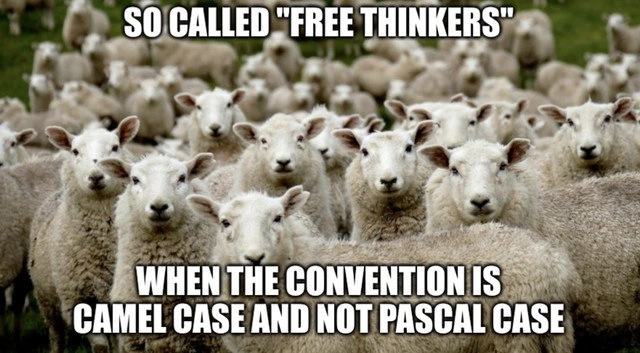 Free thinkers sheepishly follow camelCase instead of PascalCase naming conventions