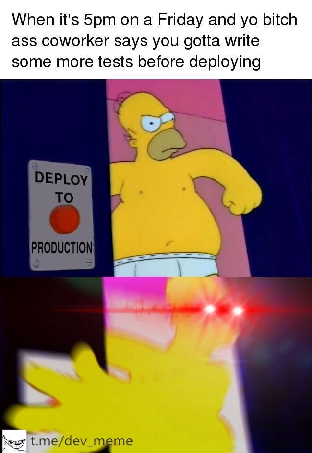 The Unstoppable Force of a Friday 5 PM Deployment