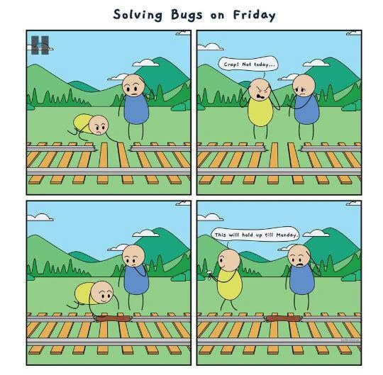 The Friday Bug 'Fix'