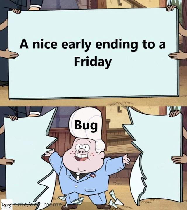 The Inevitable Friday Afternoon Bug