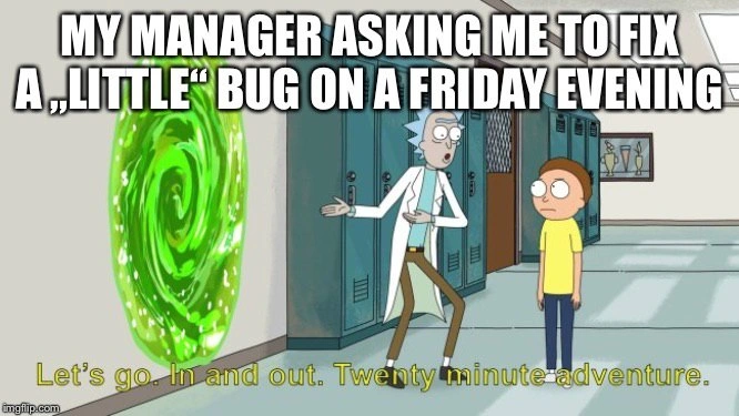 The 'Quick Twenty-Minute' Friday Bug Fix Adventure
