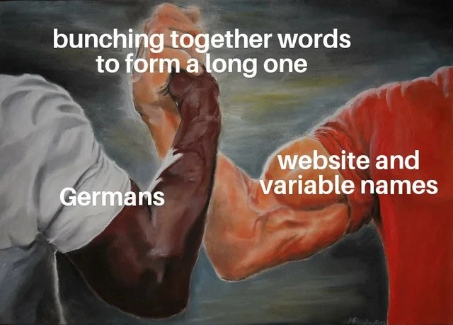 German compound words meet dev variable naming in iconic arm handshake meme