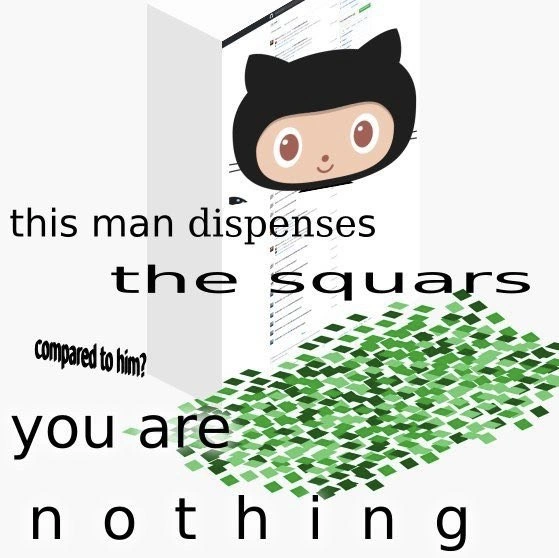 The All-Powerful GitHub Square Dispenser