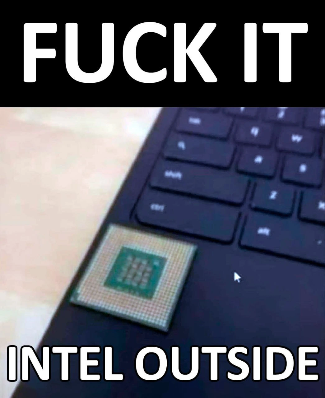 When the CPU won’t cooperate, just run the laptop with Intel outside