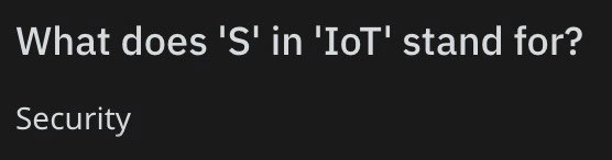 That awkward moment when IoT’s nonexistent ‘S’ allegedly stands for security