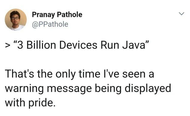“3 Billion Devices Run Java” - the proudest warning dialog ever displayed