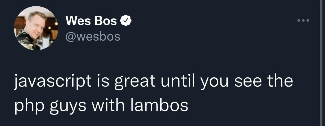 When JavaScript devs notice PHP developers cruising by in Lambos