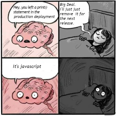 The late-night panic of shipping a JavaScript print() to production