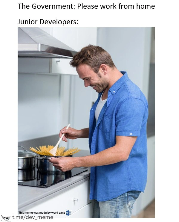 Government says WFH, junior dev starts cooking spaghetti like production code