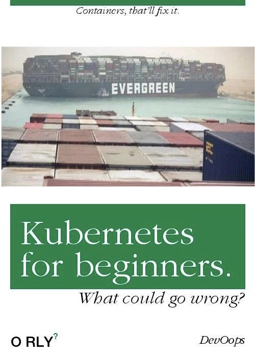 Containers Will Fix It: The Suez Canal Approach to Kubernetes