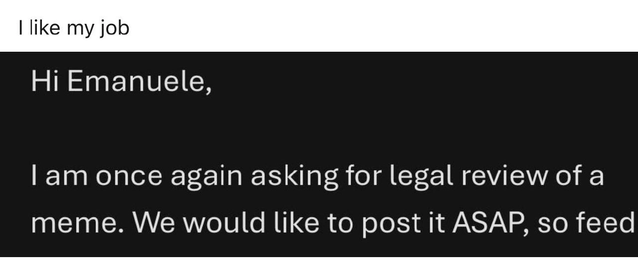 Employee Loves Job Because It Involves Legal Review of Memes