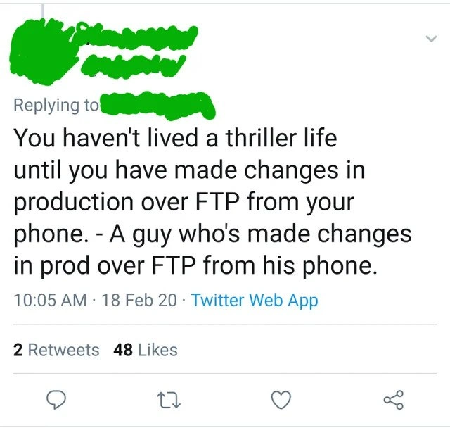 Deploying live fixes over phone FTP, the peak adrenaline developer moment