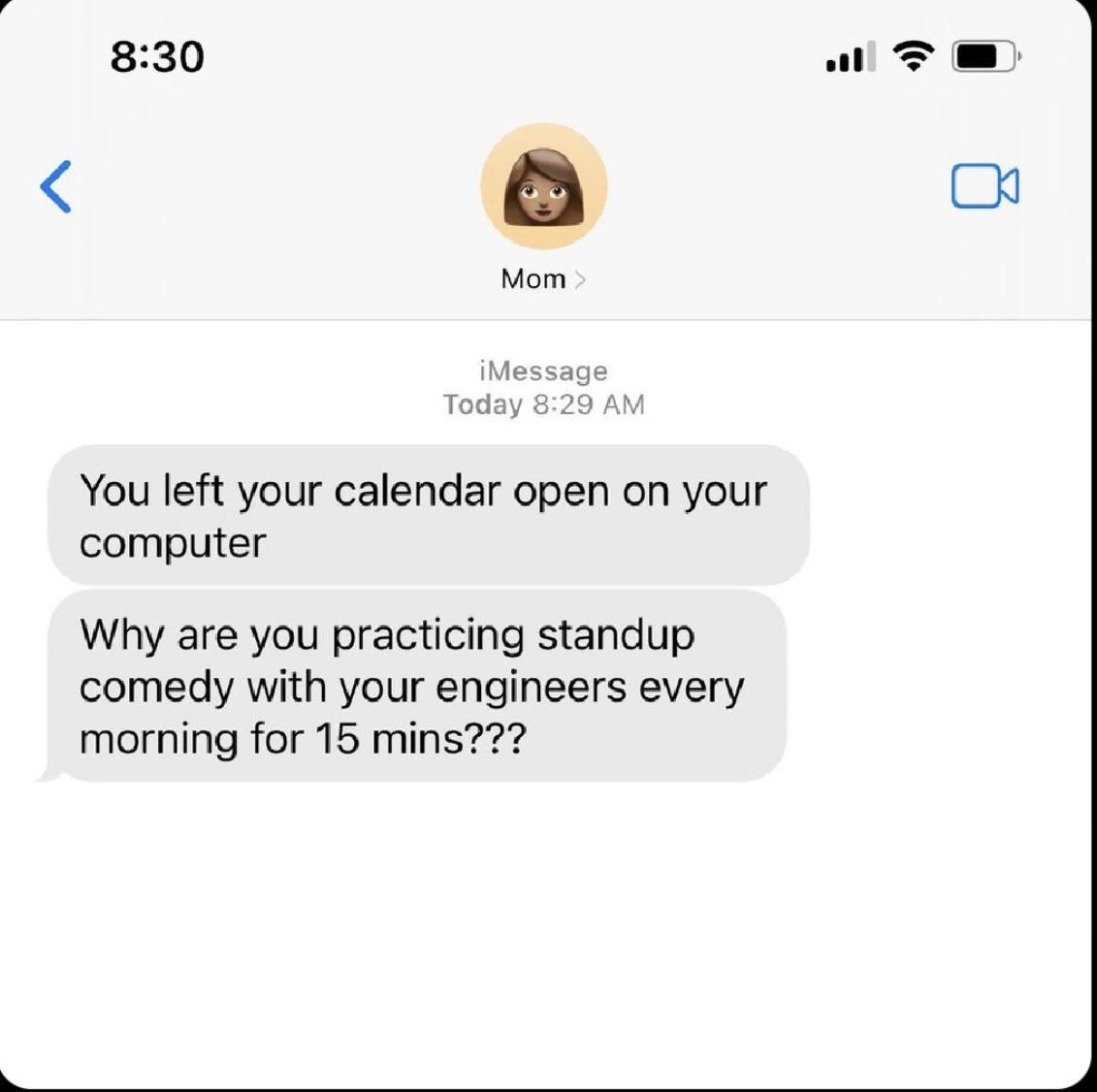 When Mom thinks your daily stand-up is literal stand-up comedy practice