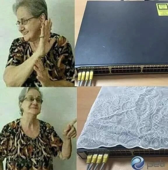 Grandma approves network switch only after you add the traditional lace dust cover