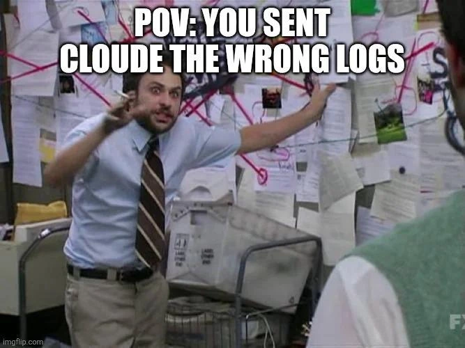 POV: You Sent Claude the Wrong Logs
