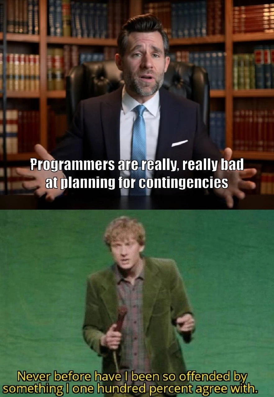 Programmers confronted with their contingency-planning failures react with offended agreement