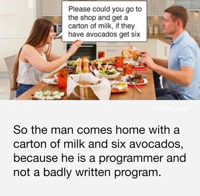 When a programmer interprets grocery instructions like a strict if-statement