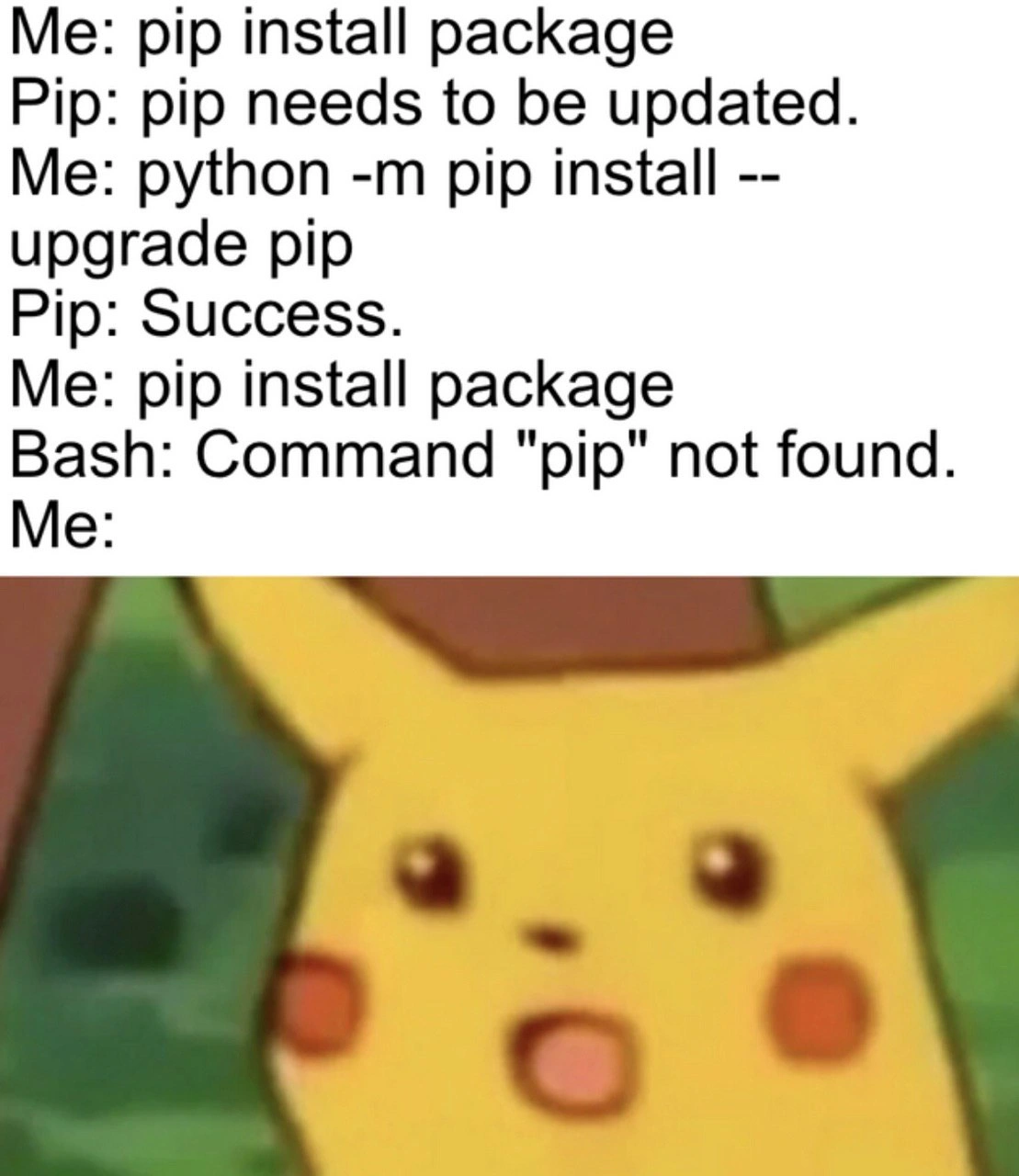 Upgrading pip removes pip, producing the classic Surprised Pikachu moment