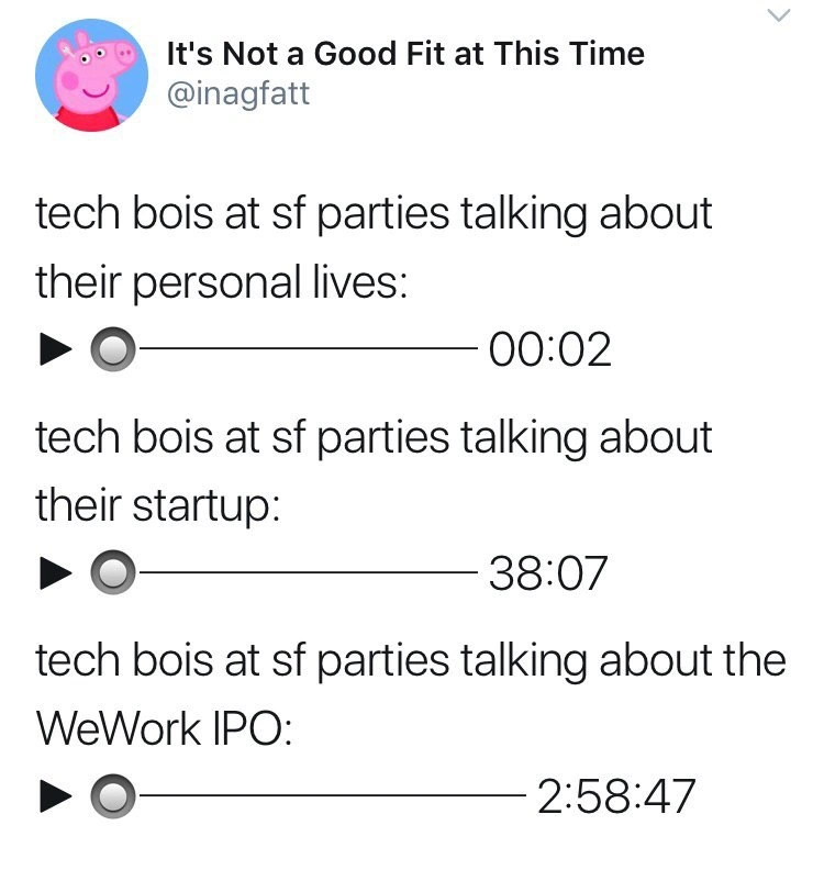 When SF tech bros switch from life talk to WeWork post-mortems