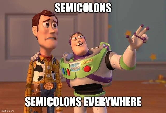 Semicolons Everywhere