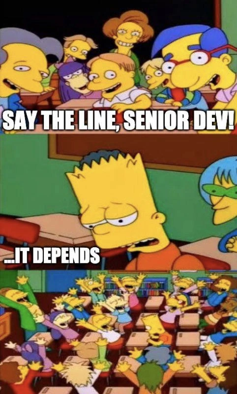 The Senior Developer's Classic Catchphrase