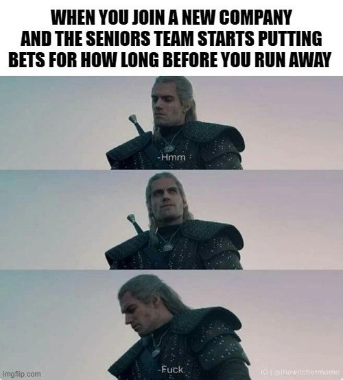 New hire reaction when seniors bet on your inevitable quick exit