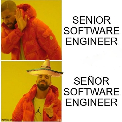 The Ultimate Promotion: From Senior to Señor Engineer