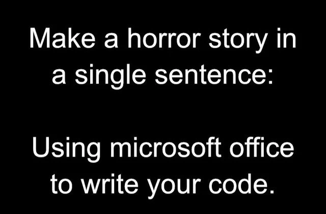 The Scariest Sentence a Developer Can Read