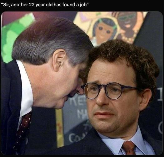 Sir, Another 22-Year-Old Has Found a Job