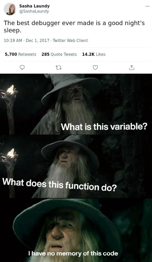 The Sleep-Deprived Developer's Journey into Mordor (aka Yesterday's Code)