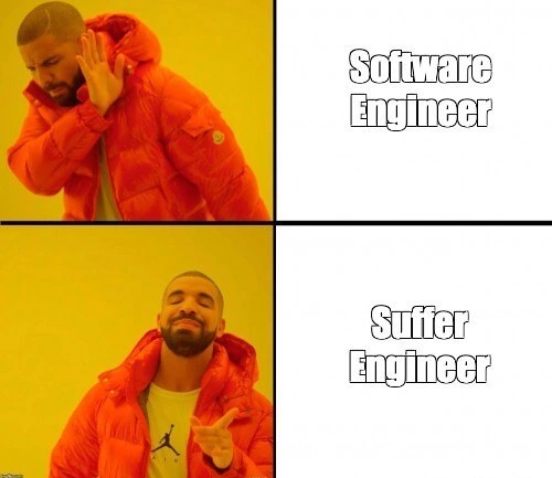 Drake chooses the life of a “Suffer Engineer” over “Software Engineer”