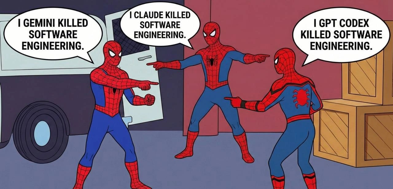 Spider-Man Pointing: Gemini, Claude, and GPT Codex All Killed Software Engineering