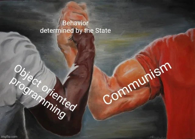 When object-oriented programming and communism agree on state-driven behavior control
