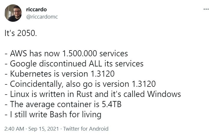 In 2050 AWS has 1.5M services and I'm still writing Bash