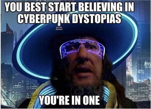 The Cyberpunk Dystopia Has Reached Production