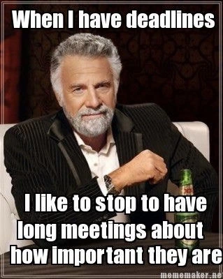 Stopping for marathon meetings right before critical software project deadlines