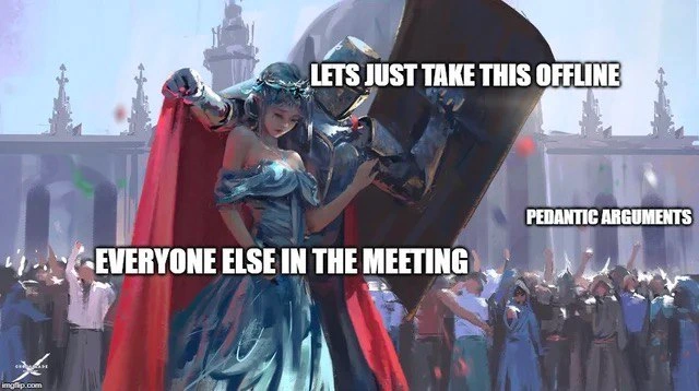 The Meeting Hero: Taking Pedantic Arguments Offline