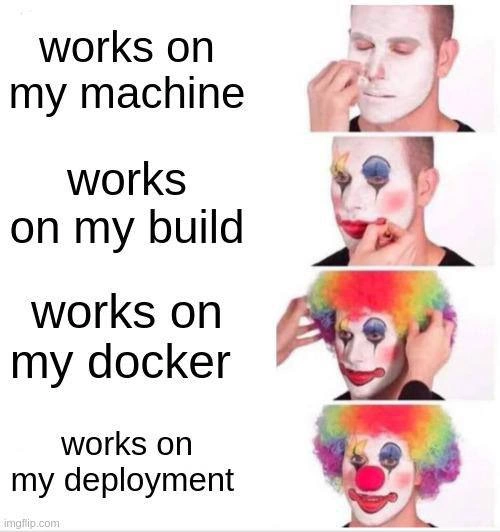 Each environment check adds another layer of clown makeup for DevOps engineers