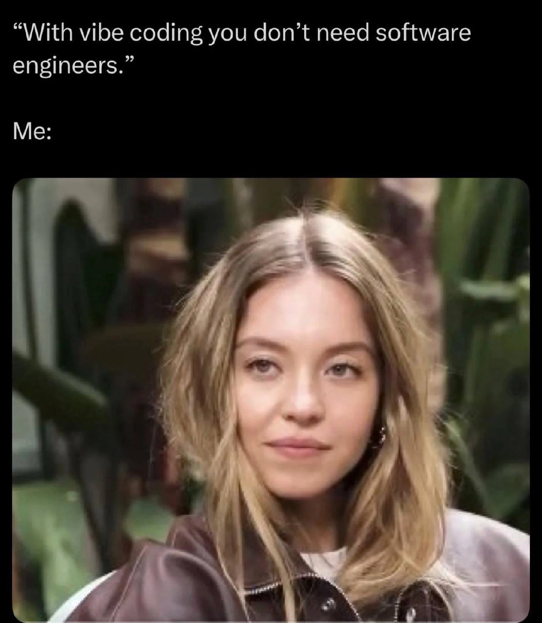 Vibe Coding Will Replace Engineers: The Knowing Smirk